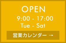 OPEN 9:00 - 17:00 Tuesday – Saturday